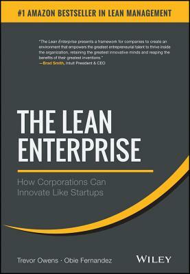 The Lean Enterprise: How Corporations Can Innovate Like Startups by Obie Fernandez, Trevor Owens