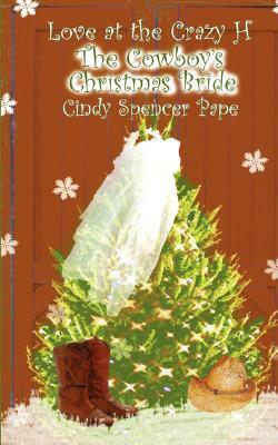 The Cowboy's Christmas Bride by Cindy Spencer Pape