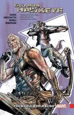 Old Man Hawkeye, Vol. 2: The Whole World Blind by Ethan Sacks, Marco Checchetto