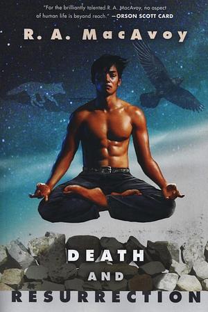 Death and Resurrection by R.A. MacAvoy