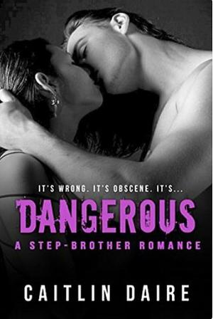 Dangerous by Caitlin Daire