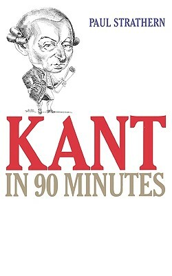 Kant in 90 Minutes by Paul Strathern