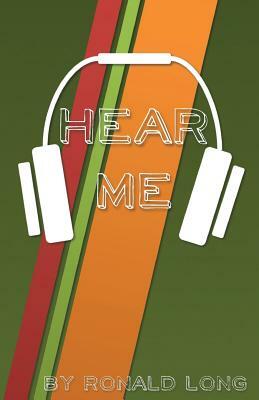 Hear Me by Ronald Long