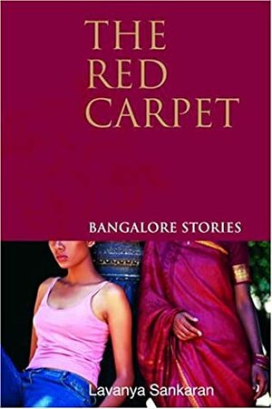 The Red Carpet: Bangalore Stories by Lavanya Sankaran