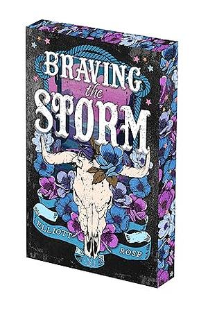 Braving the Storm: Deluxe Limited Edition by Elliott Rose
