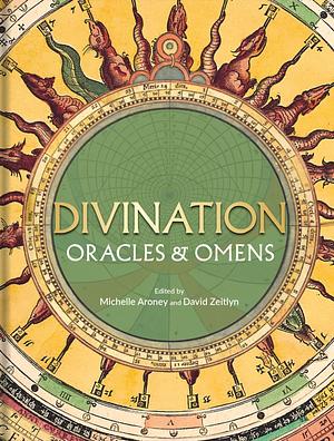 Divination, Oracles and Omens by Michelle Aroney, David Zeitlyn