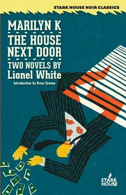 Marilyn K. / The House Next Door by Lionel White