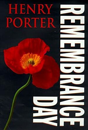 Remembrance Day by Henry Porter