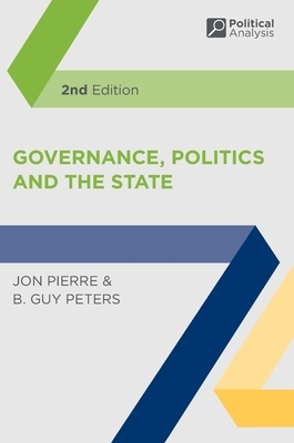 Governance, Politics and the State by Jon Pierre, B. Guy Peters