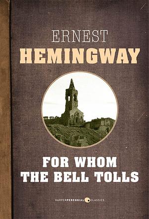 For Whom the Bell Tolls by Ernest Hemingway