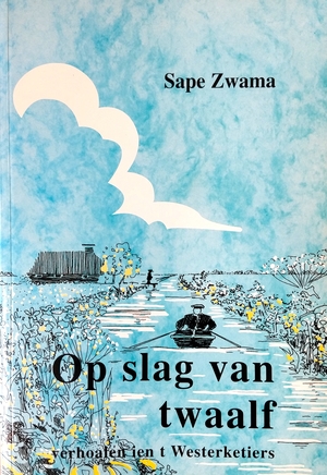 Op slag van twaalf by Sape Zwama