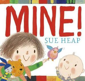 Mine! by Sue Heap