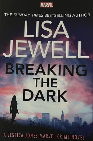 Breaking the Dark: A Jessica Jones Marvel Crime Novel by Lisa Jewell