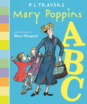 Mary Poppins ABC by Mary Shepard, P.L. Travers