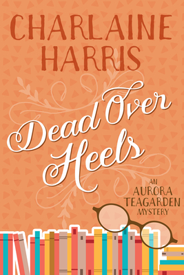 Dead Over Heels by Charlaine Harris