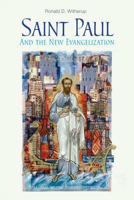 Saint Paul and the New Evangelization by Ronald D. Witherup