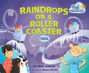 Raindrops on a Roller Coaster: Hail by Belinda Jensen