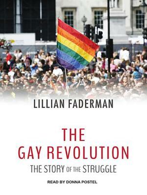 The Gay Revolution: The Story of the Struggle by Lillian Faderman