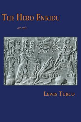 The Hero Enkidu by Lewis Turco