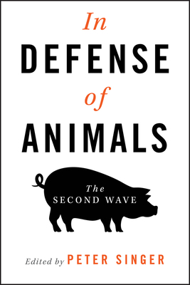 In Defense of Animals: The Second Wave by 