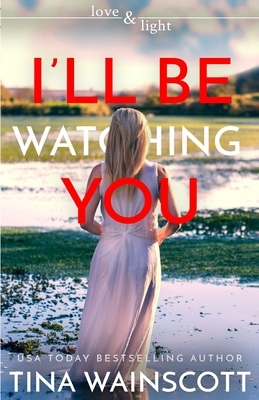 I'll Be Watching You by Tina Wainscott