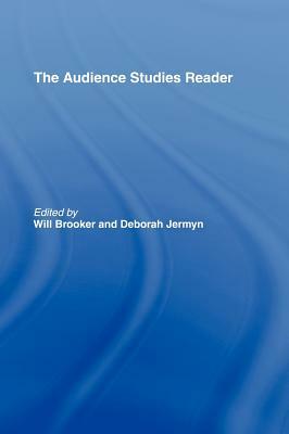 The Audience Studies Reader by Will Brooker