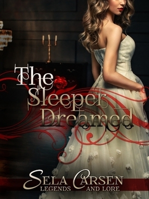 The Sleeper Dreamed: A Short Story by Sela Carsen