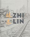 Zhi Lin: In Search of the Lost History of Chinese Migrants and the Transcontinental Railroads by Shelley Fisher Fishkin, Shawn Wong, Rock Hushka