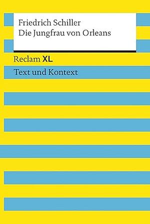 Die Jungfrau von Orleans: Reclam XL - Text und Kontext by Friedrich Schiller