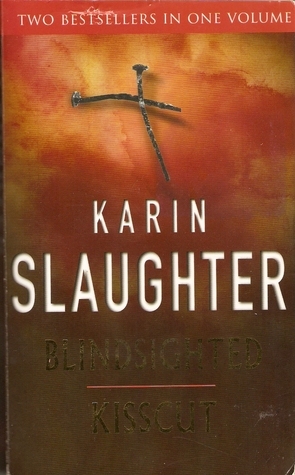 Blindsighted / Kisscut by Karin Slaughter