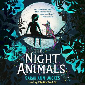 The Night Animals by Sarah Ann Juckes