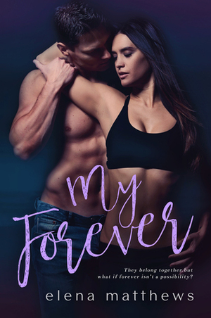 My Forever by Elena Matthews