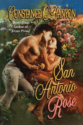 San Antonio Rose by Constance O'Banyon