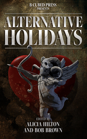 Alternative Holidays by Bob Brown, Alicia Hilton