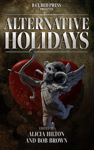 Alternative Holidays by Alicia Hilton, Bob Brown