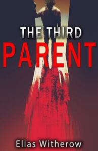 The Third Parent by Elias Witherow, Thought Catalog