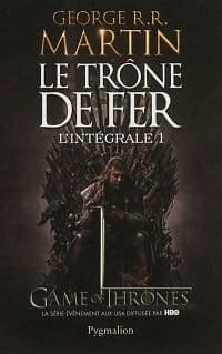 Le Trône de Fer - L'Intégrale 1 by George R.R. Martin