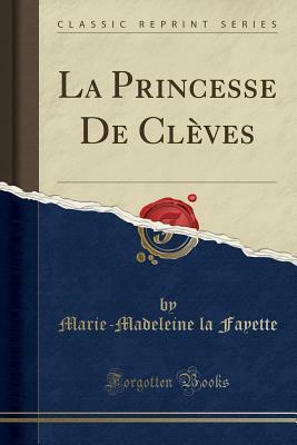 La Princesse de Clèves by Madame de La Fayette