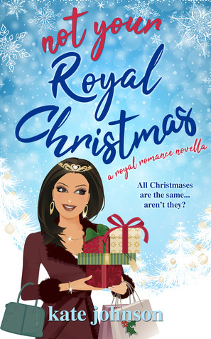 Not Your Royal Christmas by Kate Johnson