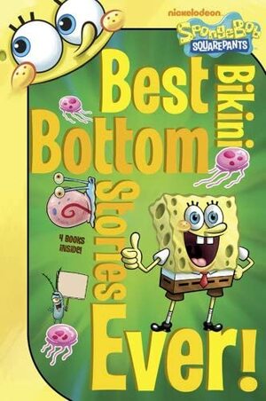 Best Bikini Bottom Stories Ever!. by Nickelodeon Publishing