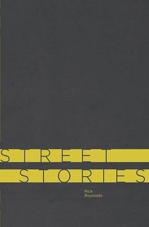 Street Stories by Rick Reynolds