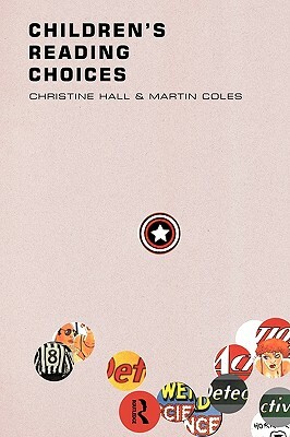 Children's Reading Choices by Martin Coles, Christine Hall