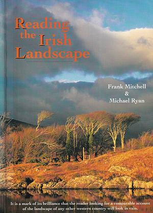 Reading the Irish Landscape by Michael Ryan, G. Frank Mitchell