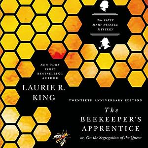 The Beekeeper's Apprentice or, On the Segregation of the Queen by Jenny Sterlin, Laurie R. King