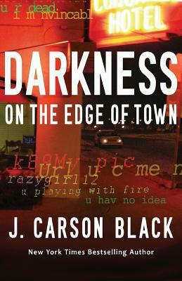 Darkness on the Edge of Town by J. Carson Black
