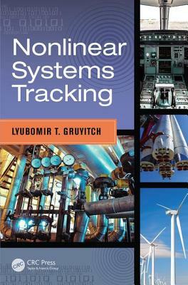 Nonlinear Systems Tracking by Lyubomir T. Gruyitch