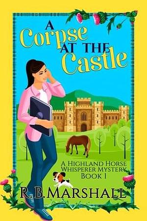 A Corpse at the Castle by R.B. Marshall