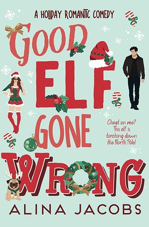 Good Elf Gone Wrong by Alina Jacobs