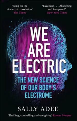 We Are Electric by Sally Adee