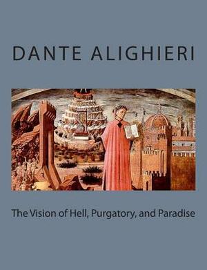 The Vision of Hell, Purgatory, and Paradise by Dante Alighieri